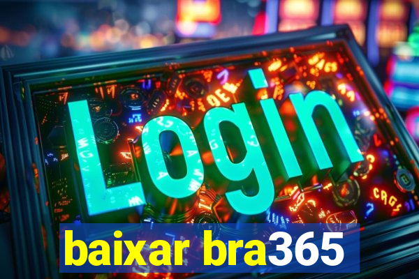 baixar bra365